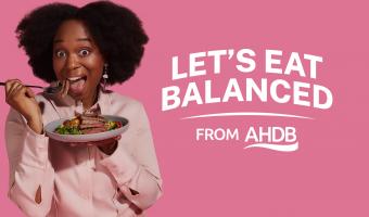 AHDB launches new ‘Let’s Eat Balanced’ campaign 
