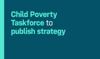 Child Poverty Taskforce kicks-off ‘urgent work’ to publish strategy in Spring 