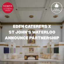 Eden Caterers to deliver sustainable menus at St John’s Waterloo
