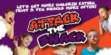 Veg Power launches ‘Attack the Snack’ campaign to improve children’s health
