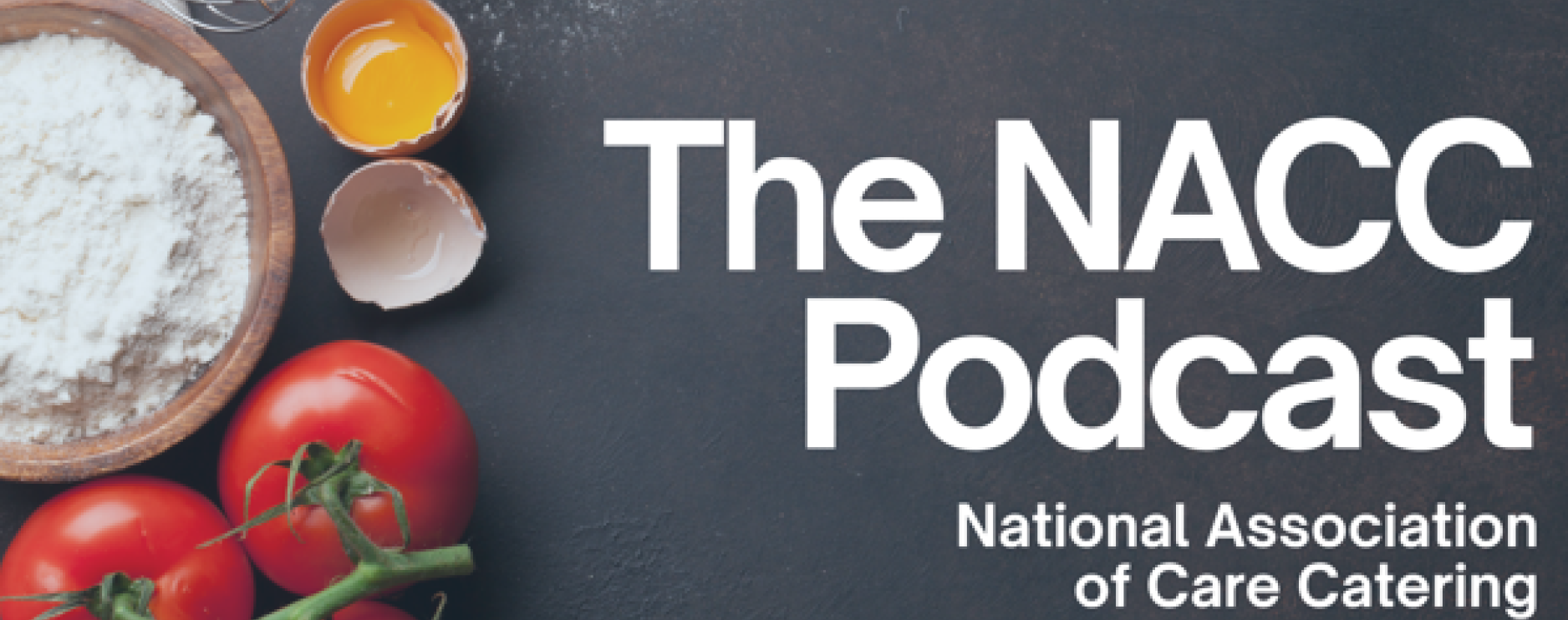 Care catering sector to benefit from new NACC podcast series
