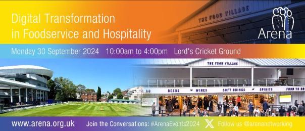 Arena event to focus on digital transformation in foodservice & hospitality Arena event to focus on digital transformation in foodservice & hospitality