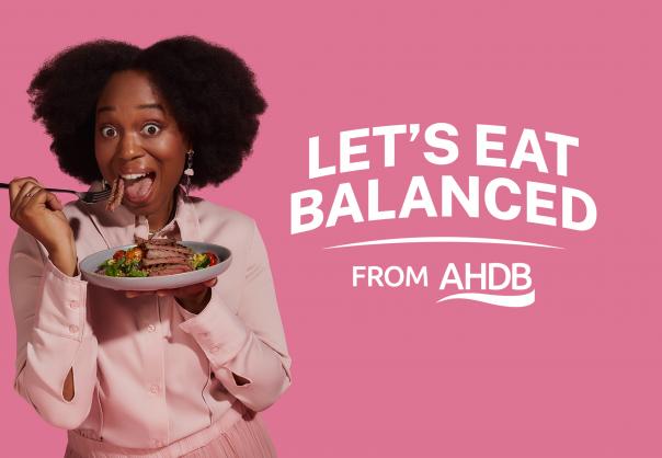 AHDB launches new ‘Let’s Eat Balanced’ campaign 