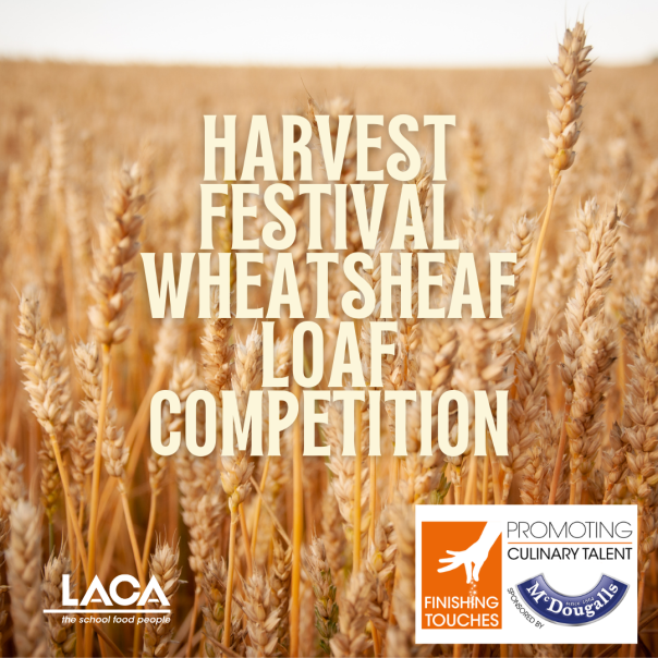 LACA Harvest Festival Wheatsheaf Loaf Competition offers £500 for 3 winning schools LACA Harvest Festival Wheatsheaf Loaf Competition offers £500 for 3 winning schools