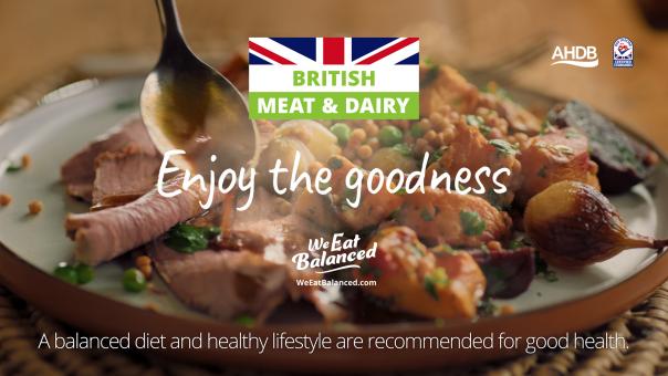 ‘We Eat Balanced’ campaign to champion British meat & dairy ‘We Eat Balanced’ campaign to champion British meat & dairy
