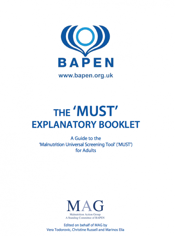 A guide to using the MUST screening tool BAPEN MUST malnutrition screening tool
